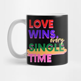 Love Wins Every Single Time Mug